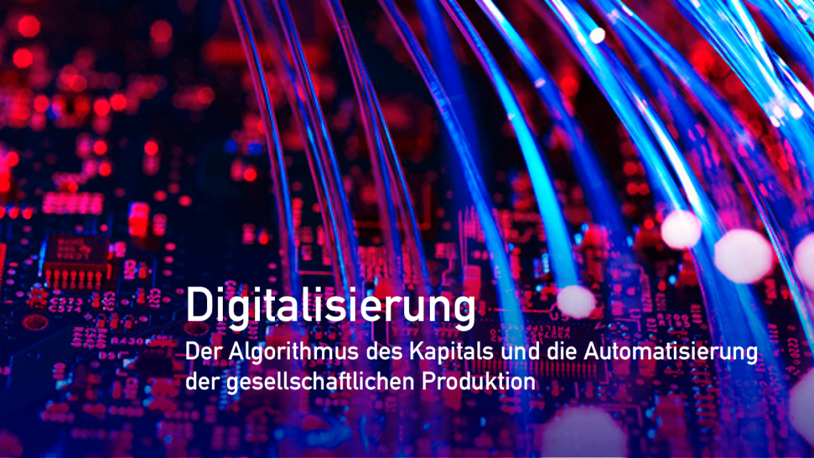 Buchvorstellung: „Digitalisierung“ – Der Algorithmus des Kapitals und die Automatisierung der gesellschaftlichen Produktion