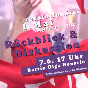 Revolutionärer 1. Mai 2025 in München - Rückblick und Diskussion